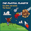 The Playful Planets